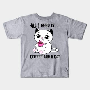 All I Need is Coffee and a Cat Kids T-Shirt